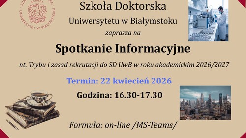 Szkoła Doktorska UwB zaprasza na spotkanie informacyjne