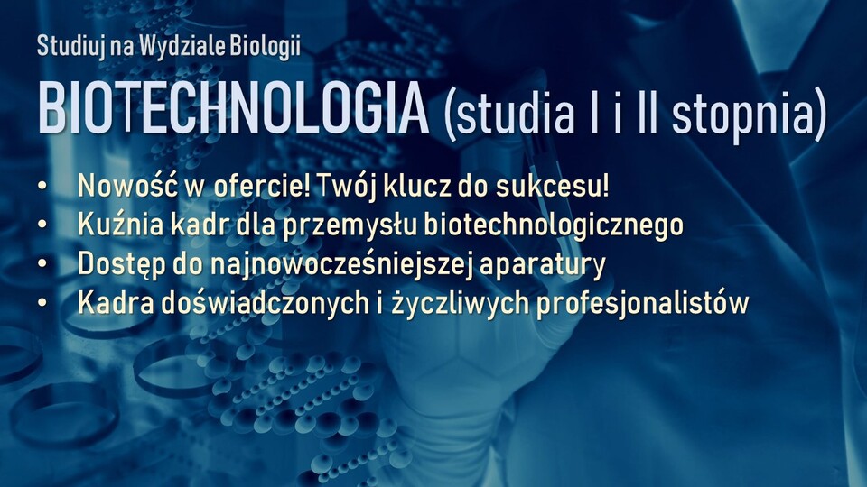 Wybierz mądrze - BIOTECHNOLOGIA na Wydziale Biologii
