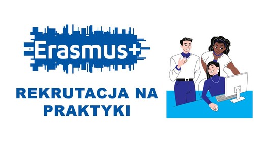 Rekrutacja na praktyki w ramach programu Erasmus+