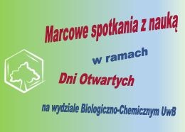 Zakończyły się Dni Otwarte na Wydziale Biologiczno-Chemicznym