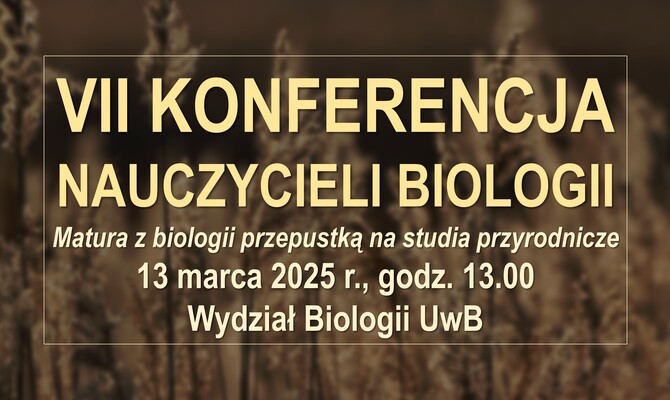 VII Konferencja dla nauczycieli biologii 13 marca 2025 r.