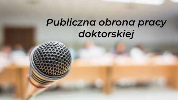 Publiczna obrona rozprawy doktorskiej mgr. inż. Adama Więcko