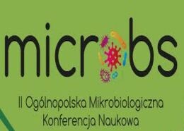 II Ogólnopolska Mikrobiologiczna Konferencja Naukowa Microbs 